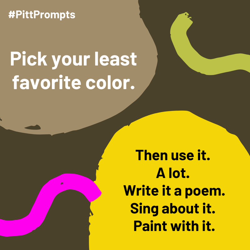 Prompt: Pick your least favorite color. Then use it. A lot. Write it a poem. Sing about it. Use it prominently in a visual art piece.