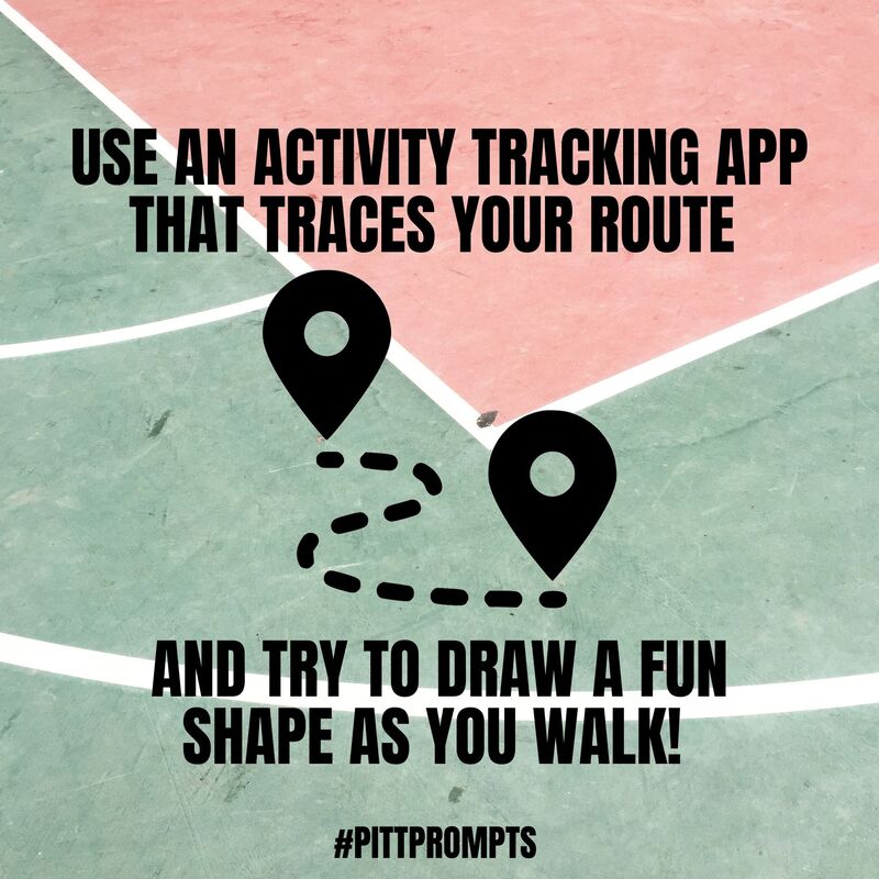 Prompt: Use an activity tracking app that traces your route, and try to draw a fun shape as you walk.